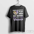 Premium Some Grandmas Play Bingo Real Grandmas Watch Minnesota Vikings Football