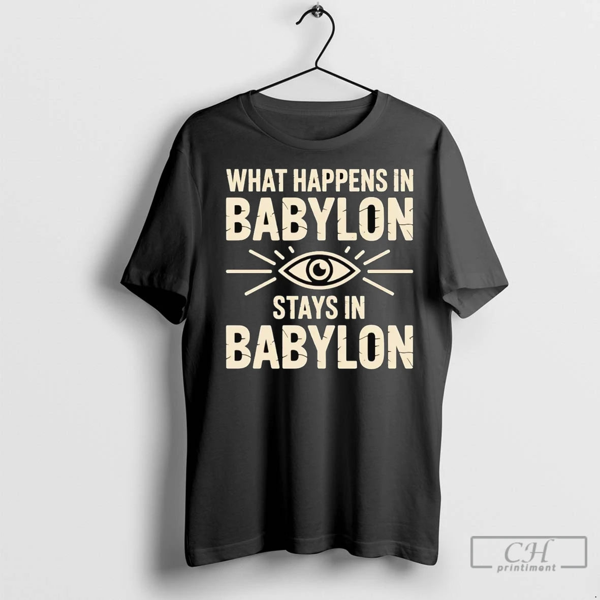 Premium What Happens In Babylon Stays In Babylon