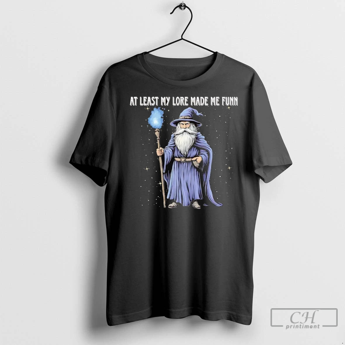 Premium Wizard At Least My Lore Made Me Funny