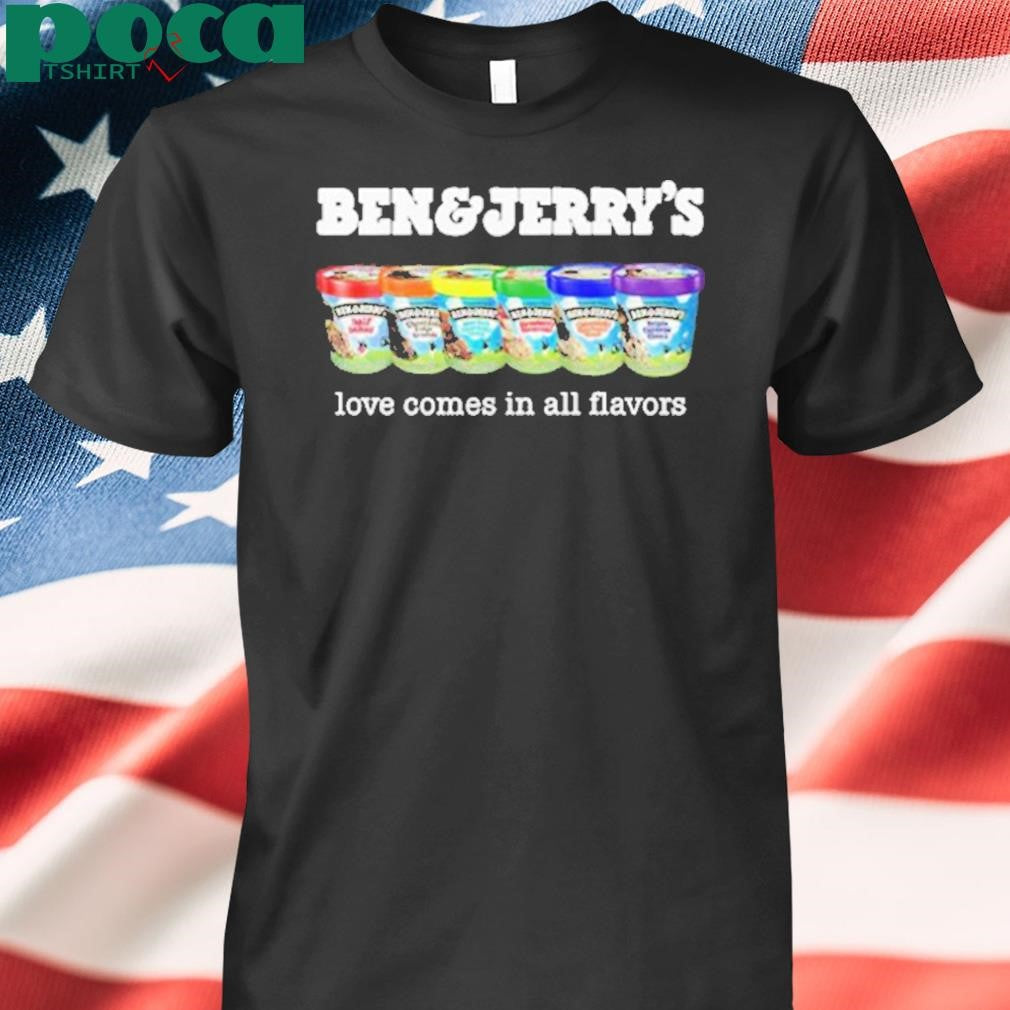 Pride Ben And Jerry’s Love Comes In All Flavors Shirt