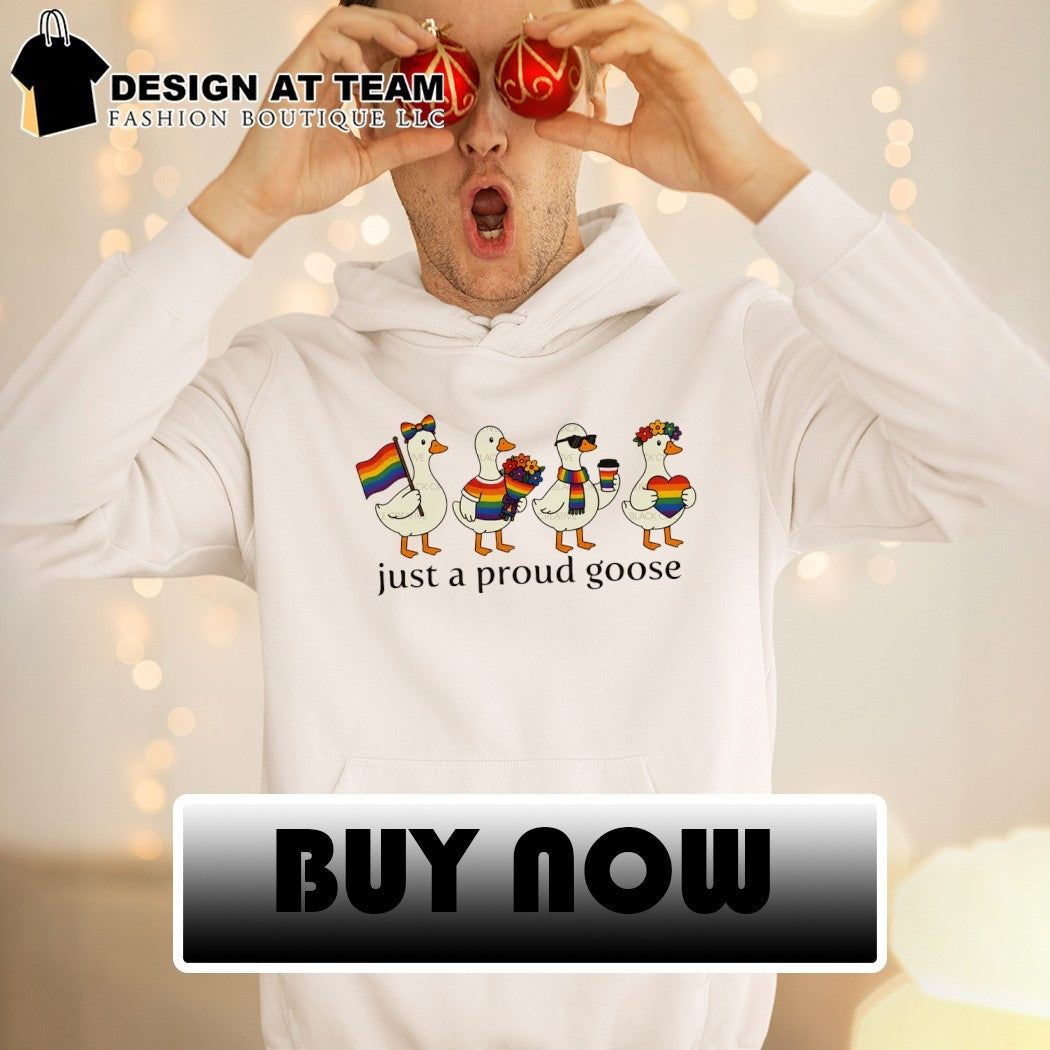 Pride Goose LGBT Rainbow Just A Proud Goose shirt
