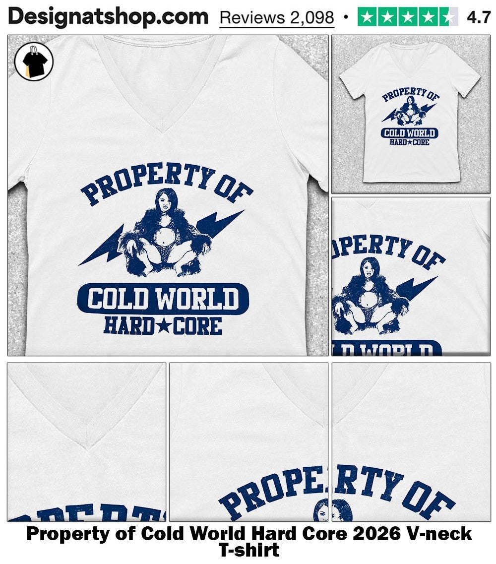 Property of Cold World Hard Core 2026 shirt