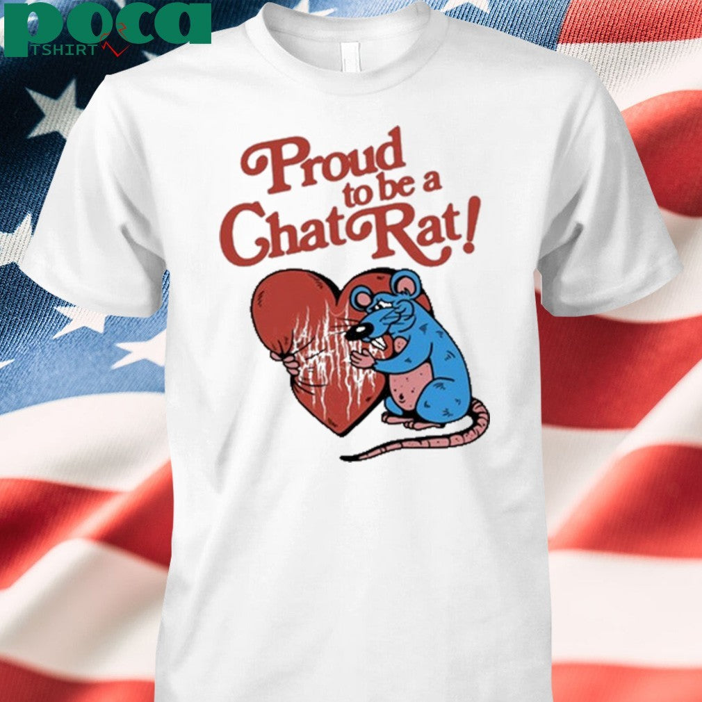 Proud To Be Chat Rat T-shirt