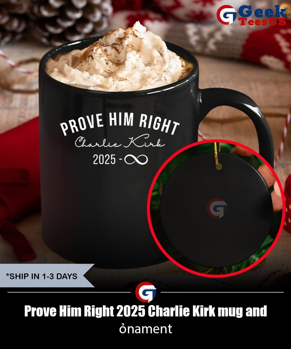 Prove Him Right 2025 Charlie Kirk shirt