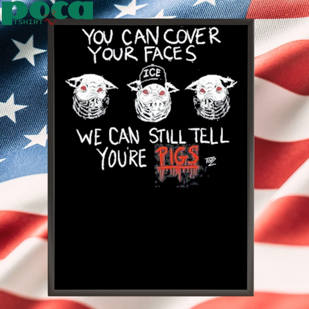 Punk With A Camera You Can Cover Your Faces We Can Still Tell You’re Pigs shirt