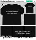 Quote Autism powered fuck machine shirt