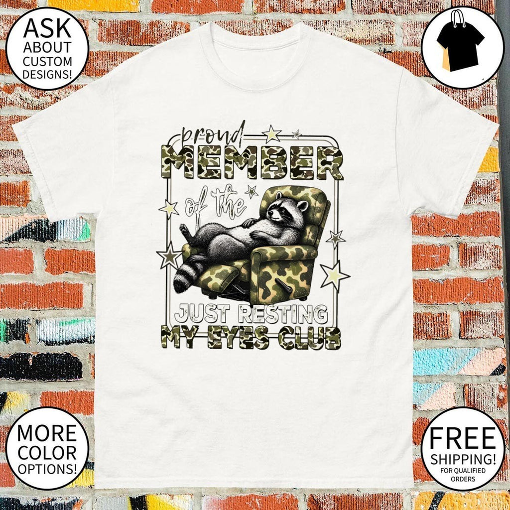 Raccoon proud member of the just resting my eyes club shirt