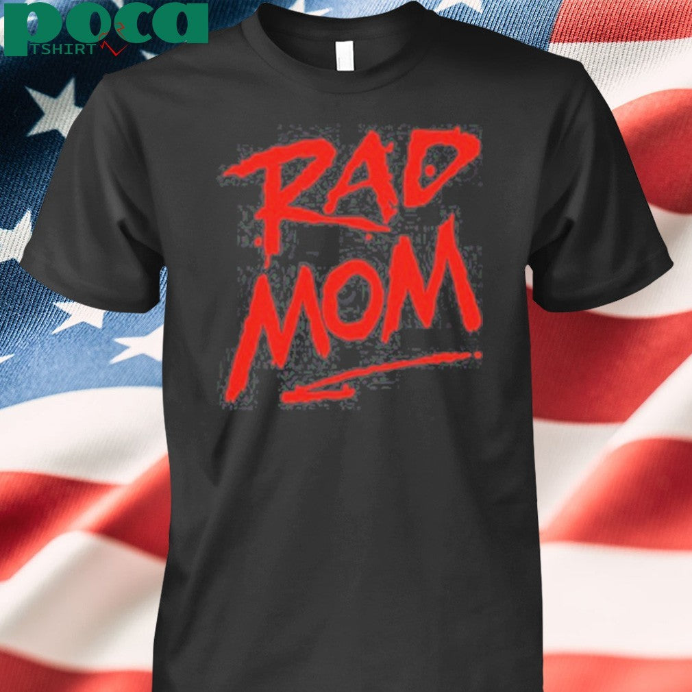 Rad mom shirt