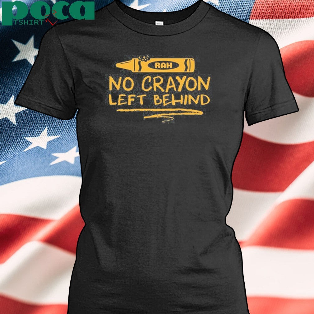 Rah No Crayon Left Behind Shirt