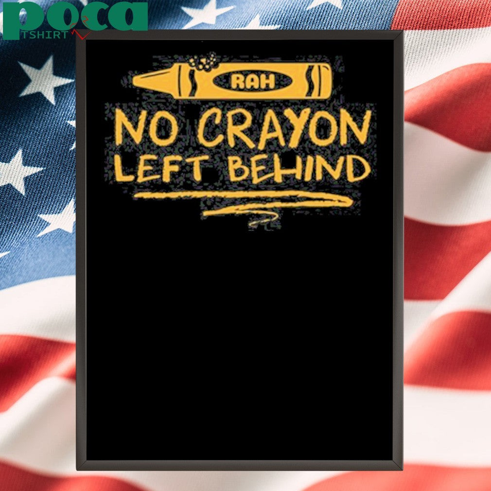Rah No Crayon Left Behind Shirt
