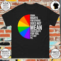 Rainbow pride equality rights for others does not mean fewer for you LGBT shirt