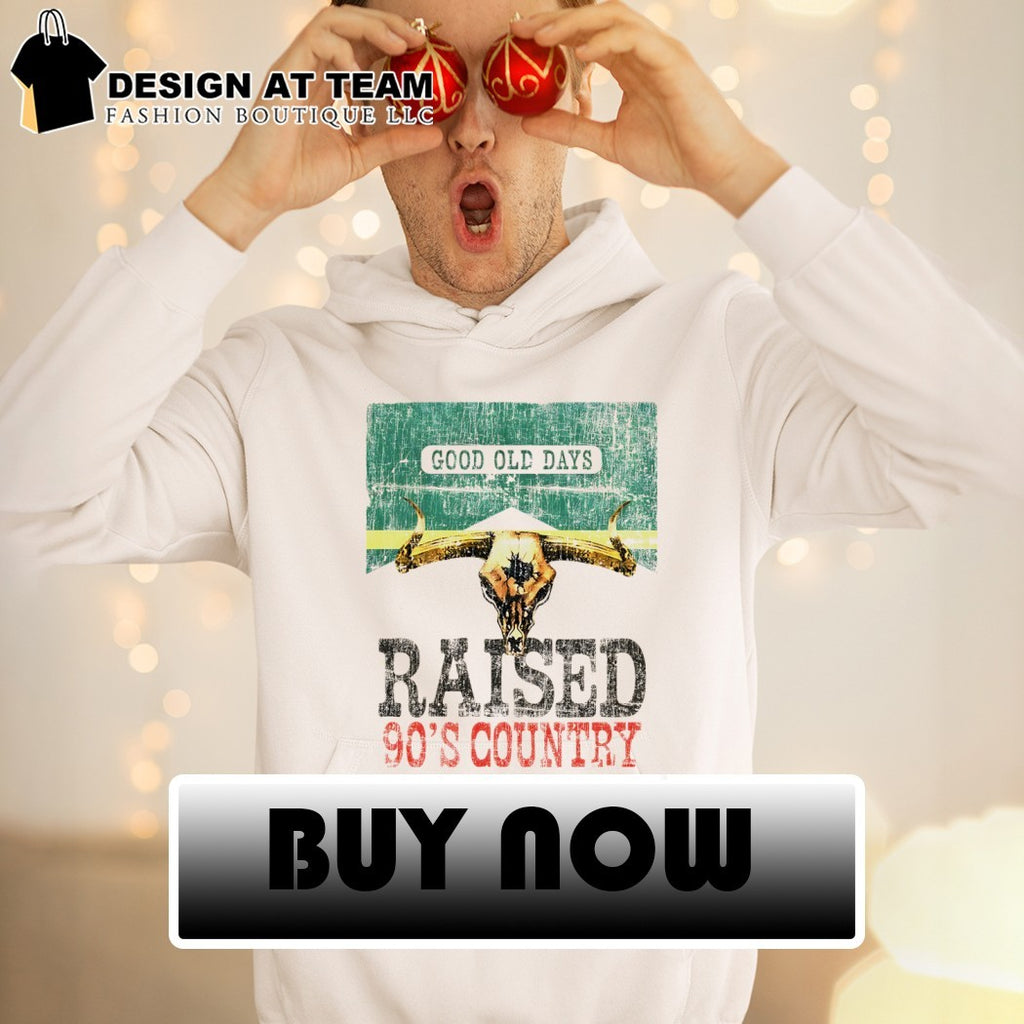 Raised 90’s Country good old days vintage shirt