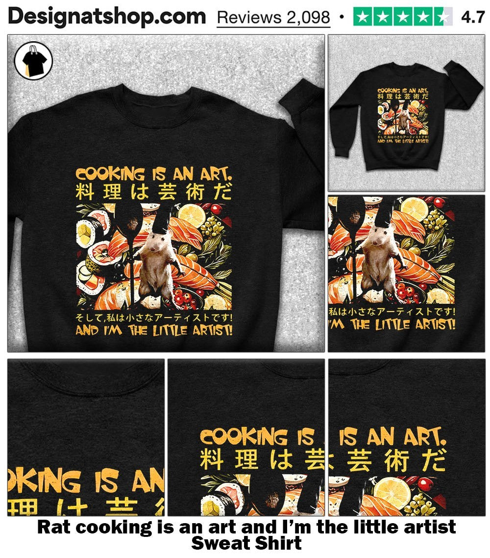 Rat cooking is an art and I’m the little artist shirt