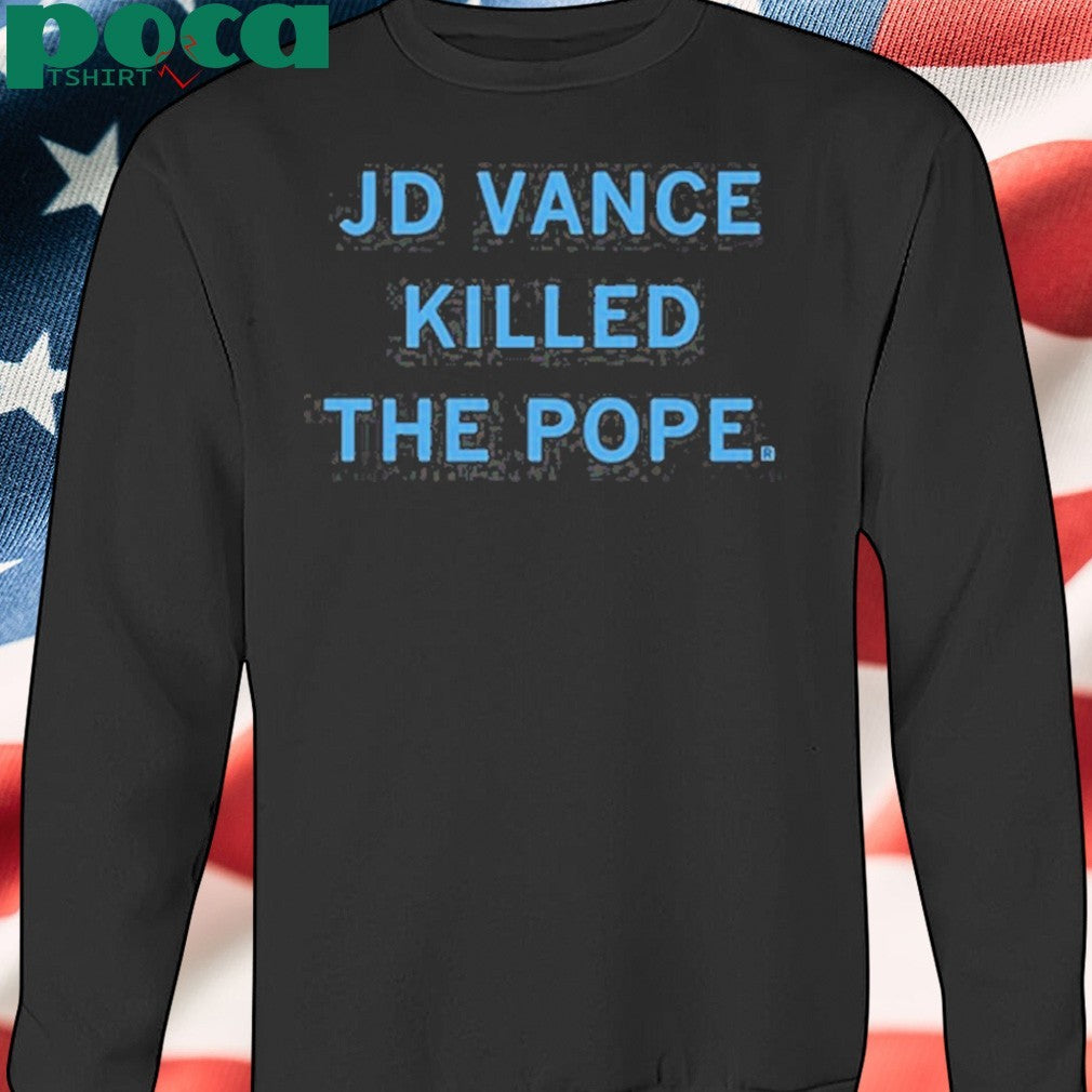 Raygunshirts Jd Vance Killed The Pope shirt