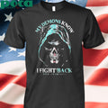 Reaper PTSD My Demons Know I Fight Mental Health Awareness shirt