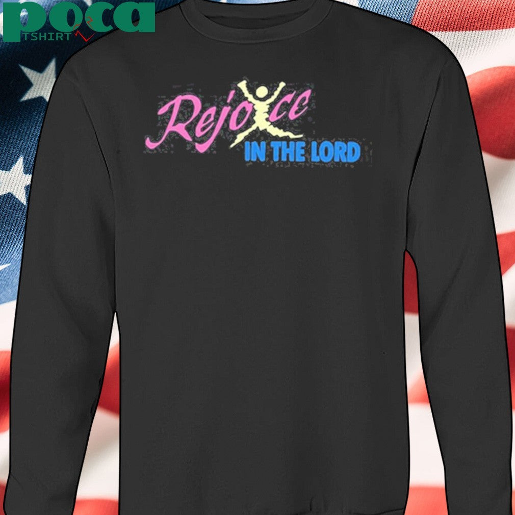 Rejoice in the lord selah shirt