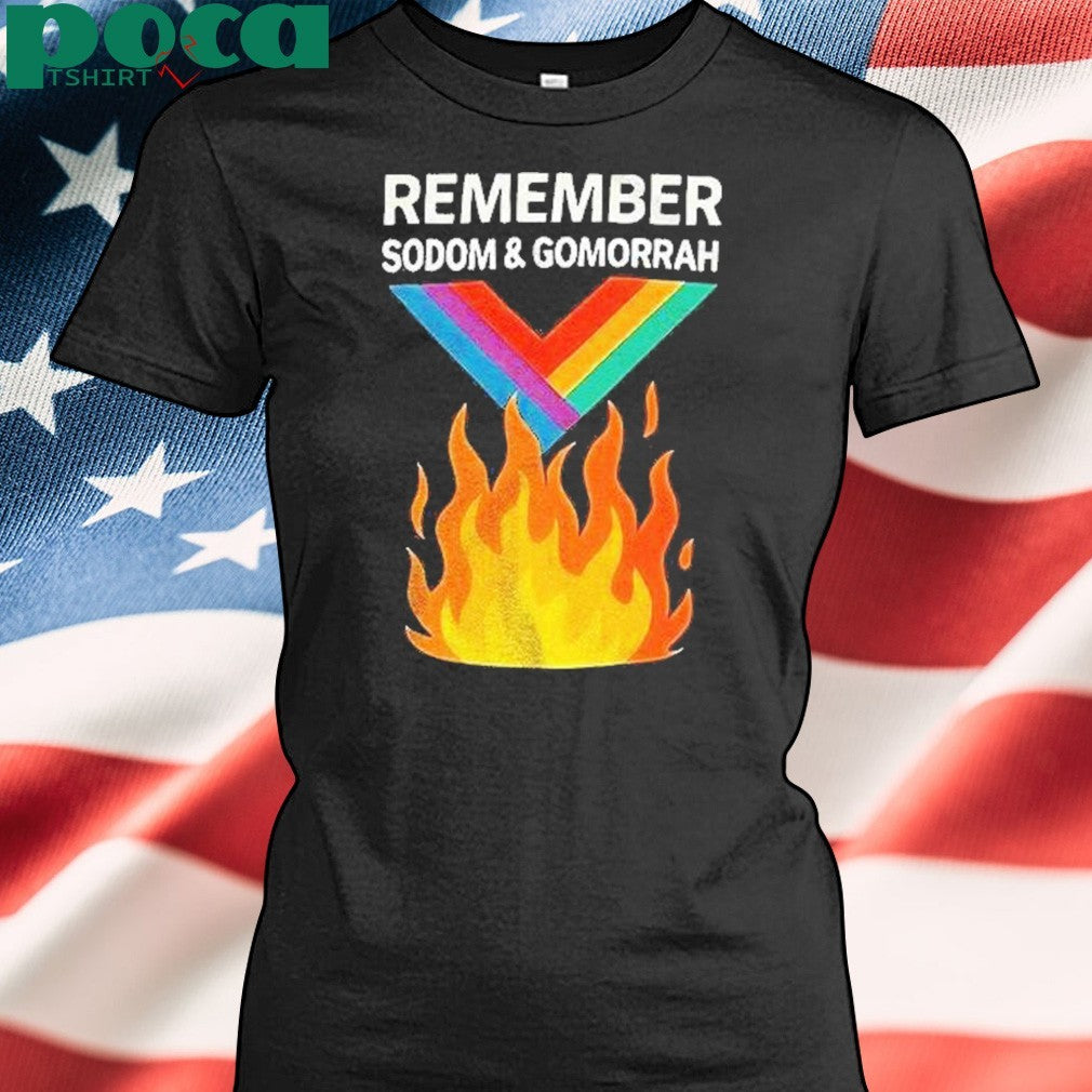 Remember Sodom And Gomorrah Fire Shirt