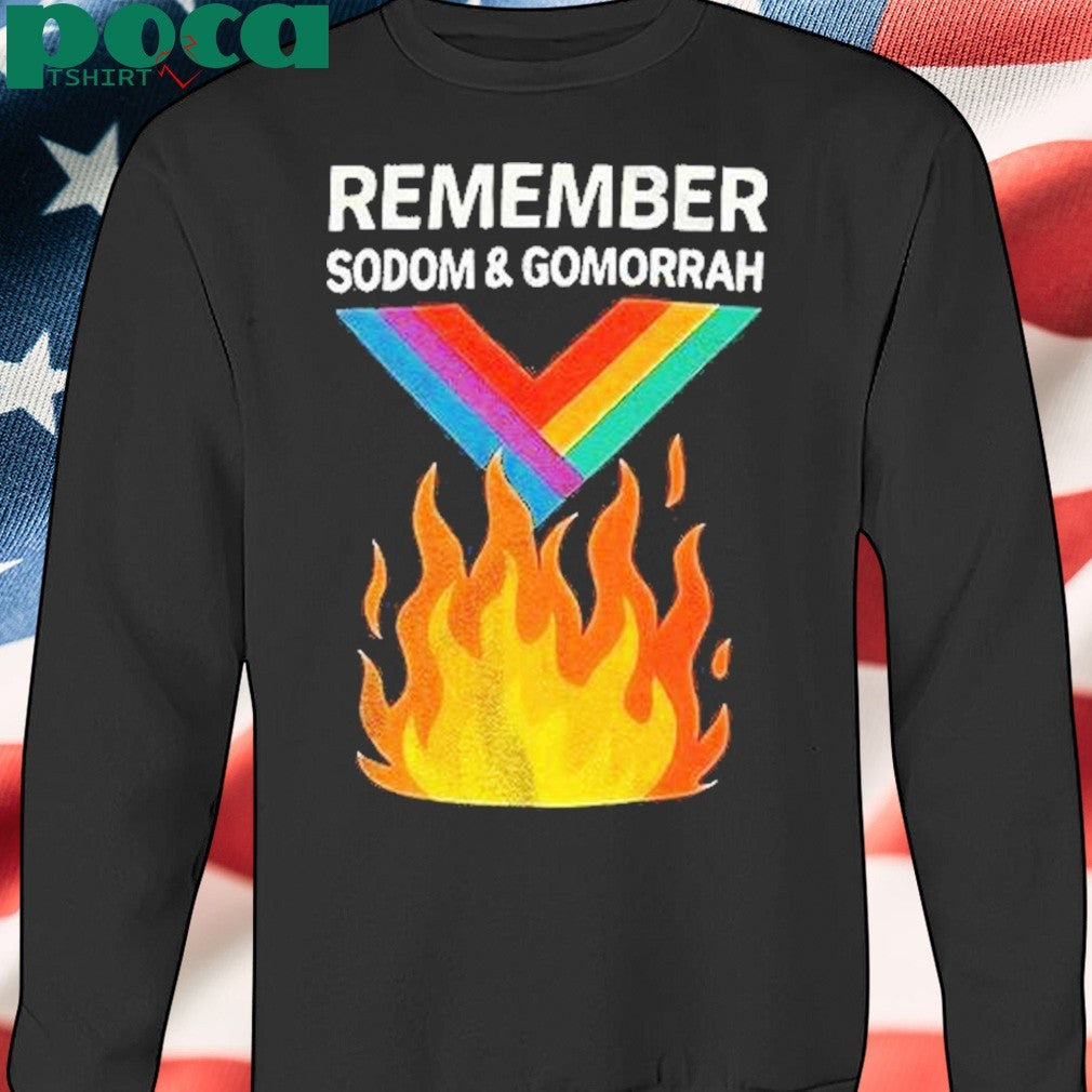 Remember Sodom And Gomorrah Fire Shirt