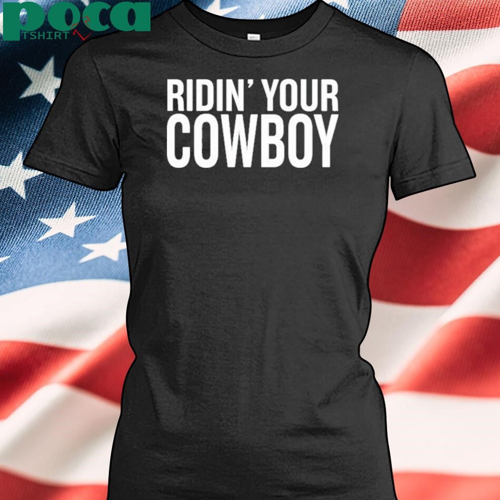 Ridin’ Your Cowboy Shirt