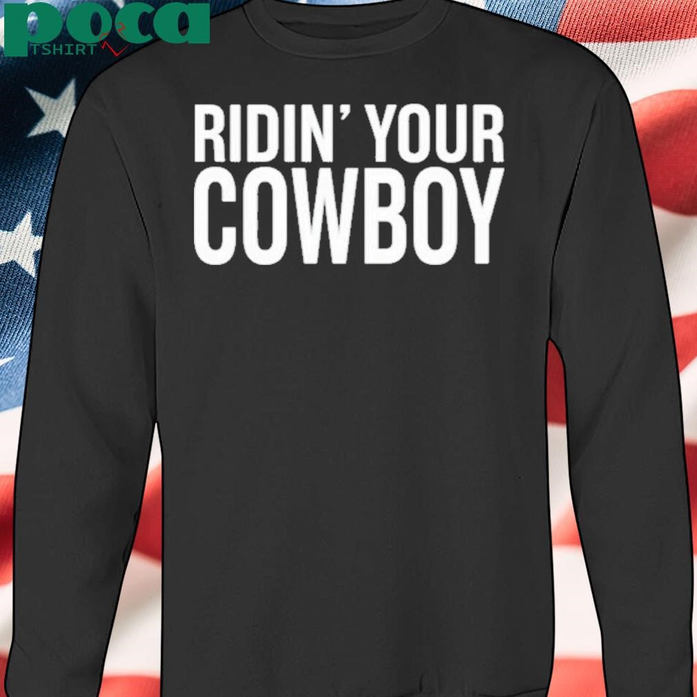 Ridin’ Your Cowboy Shirt
