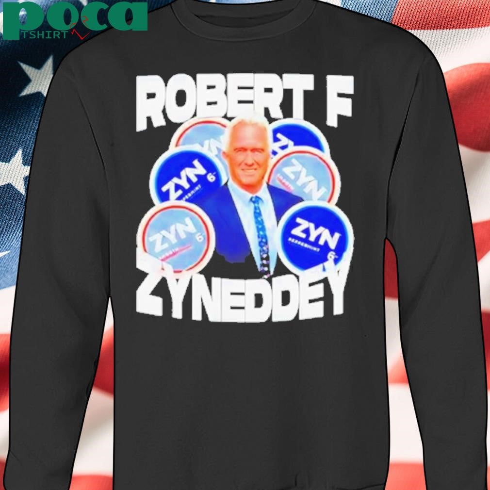 Robert F Kennedy Robert F Zyneddy Shirt