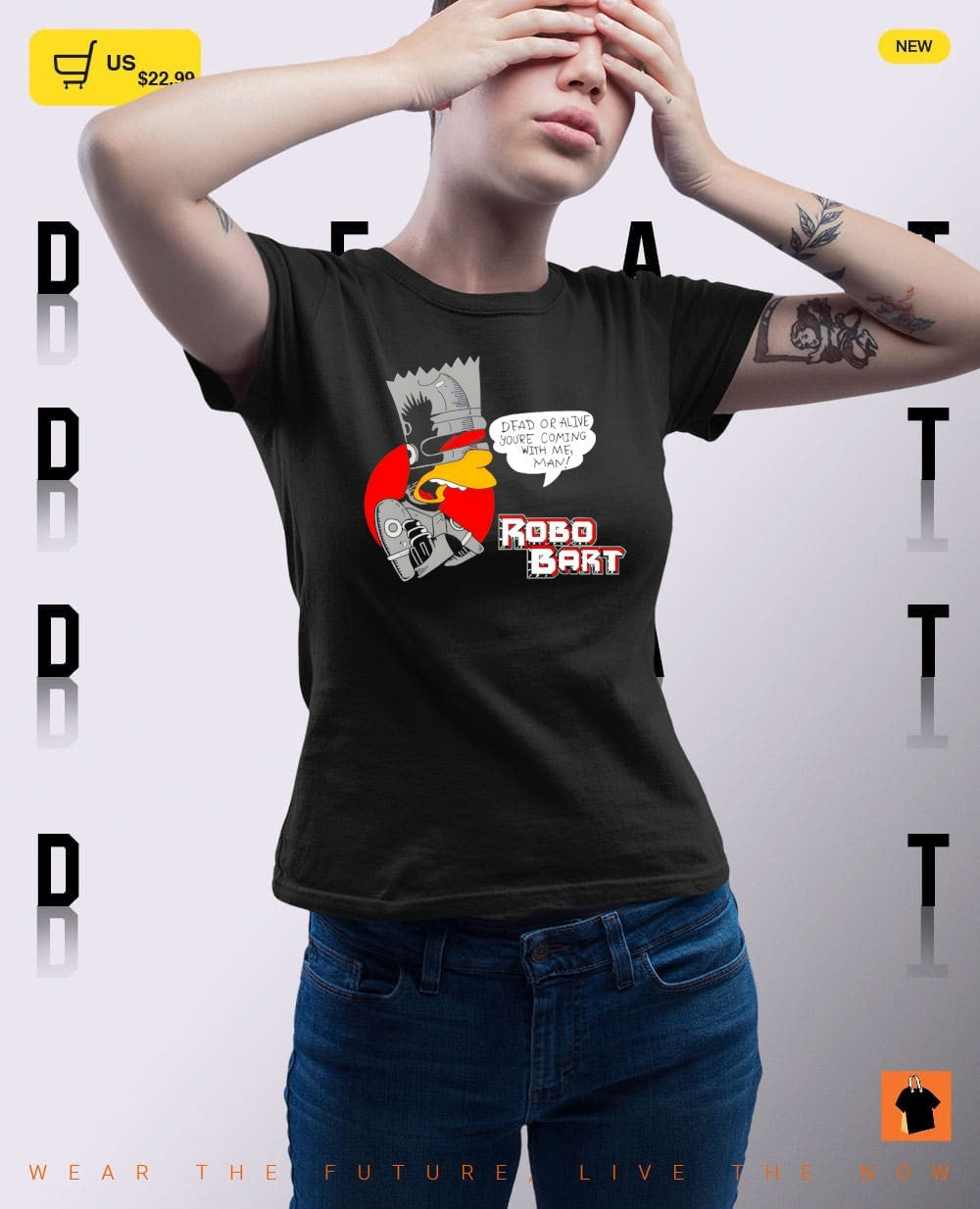 Robo bart dead or alive you’re coming with me man shirt