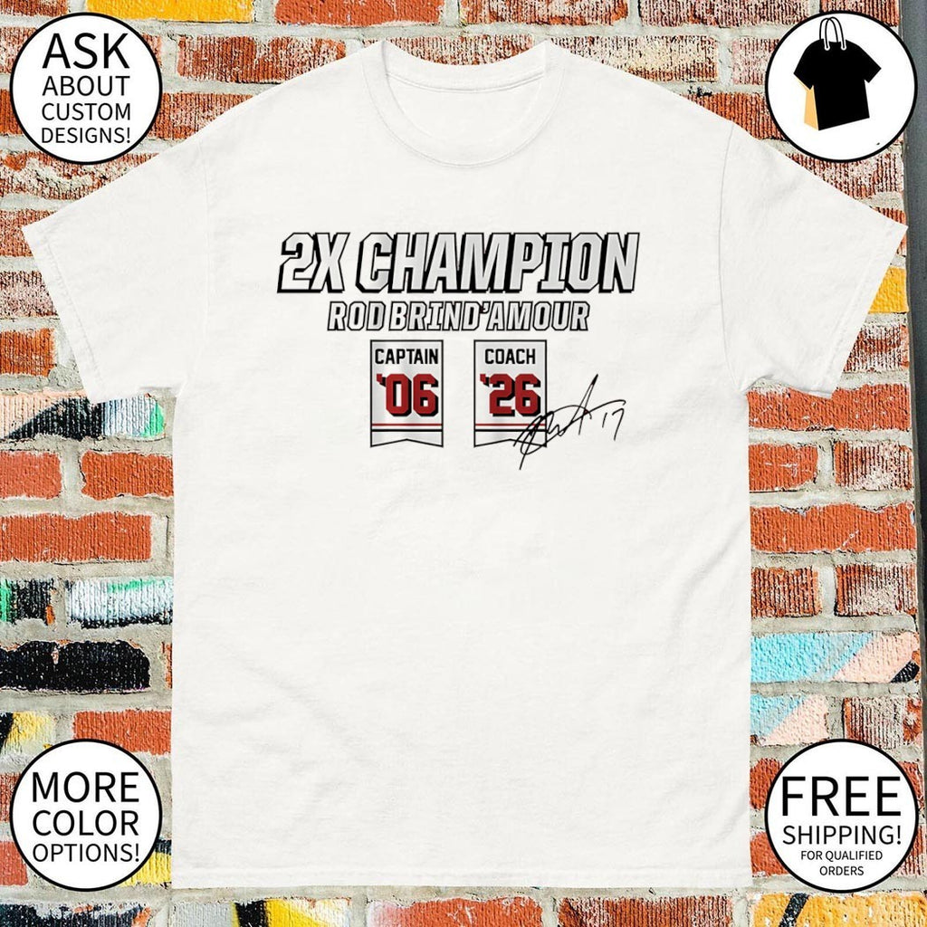 Rod Brind’Amour Carolina Hurricanes Hockey Two-Time Champion Captain ’06 Coach ’26 signature shirt
