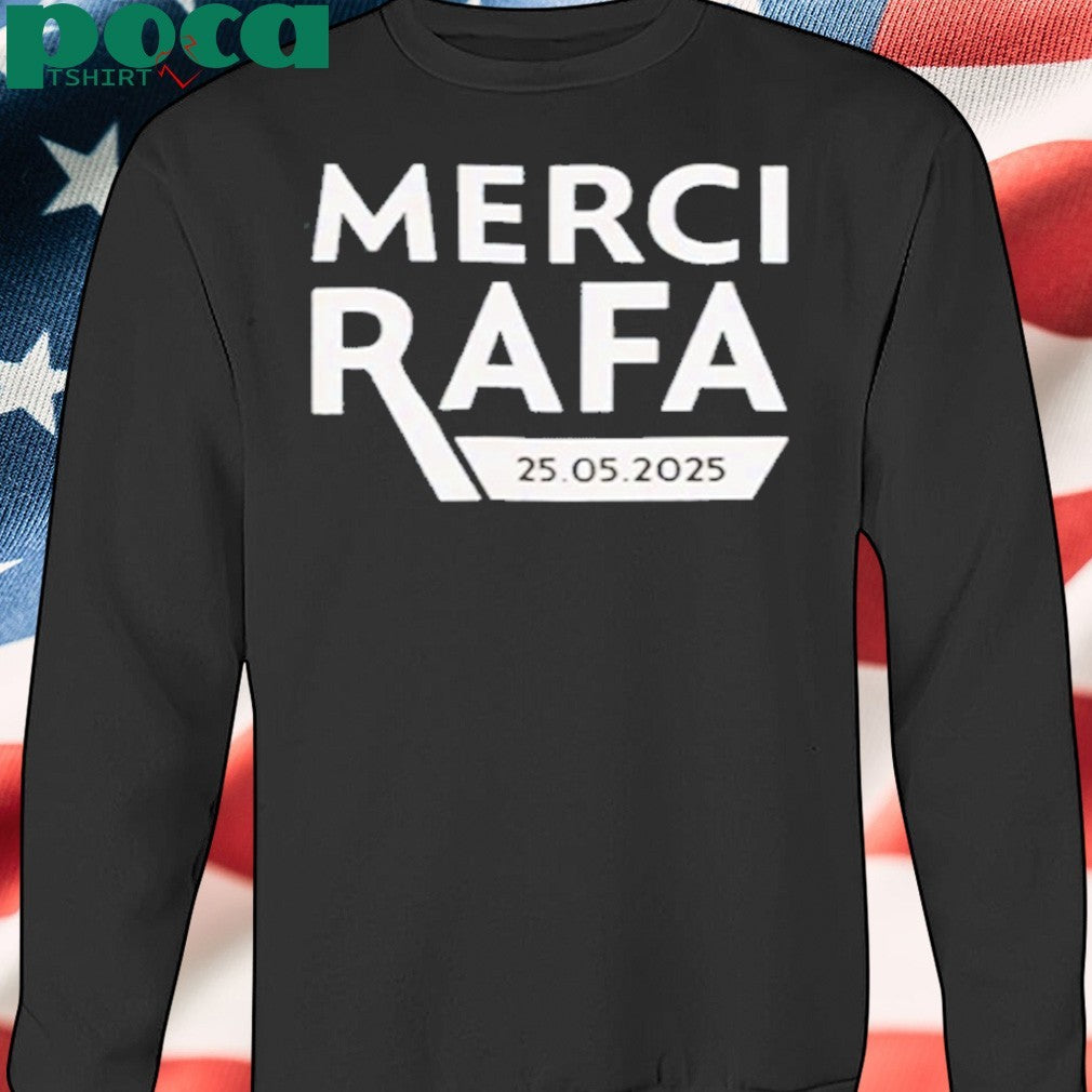 Roland Garros Merci Rafa 25 5 2025 Shirt