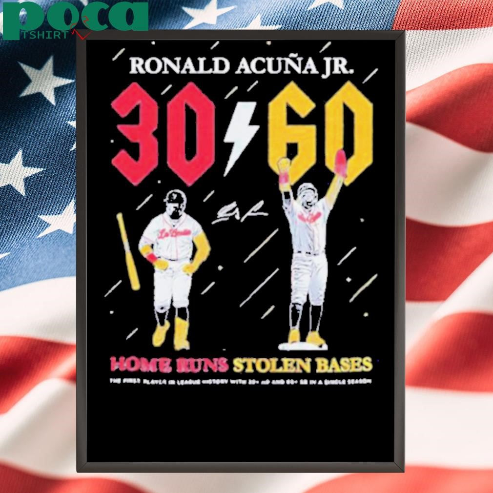 Ronald Acuna Jr. 30 Home Runs 60 Stolen Bases signature shirt