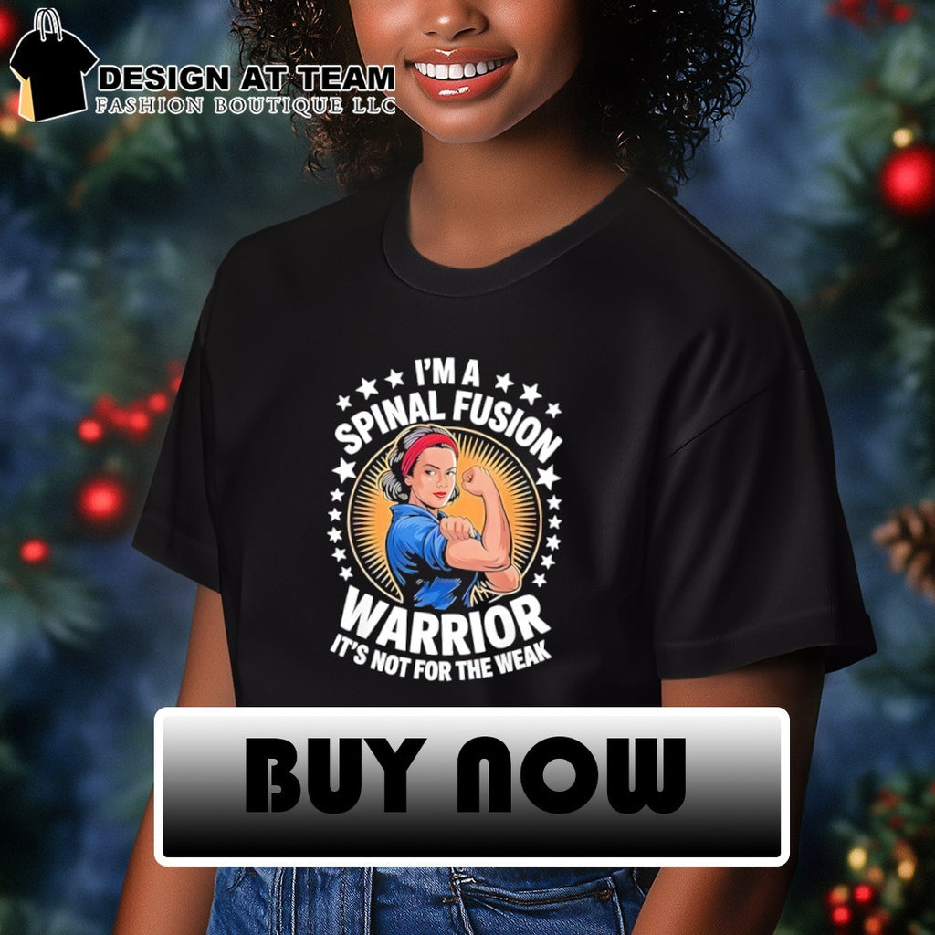 Rosie the Riveter I’m a spinal fusion warrior it’s not for the weak shirt