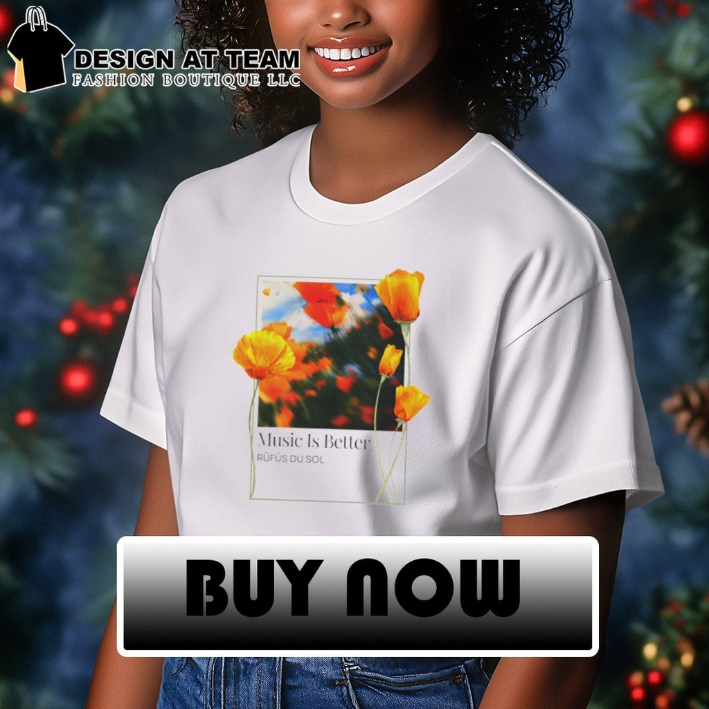 Rufus du sol music is better rufus du sol shirt