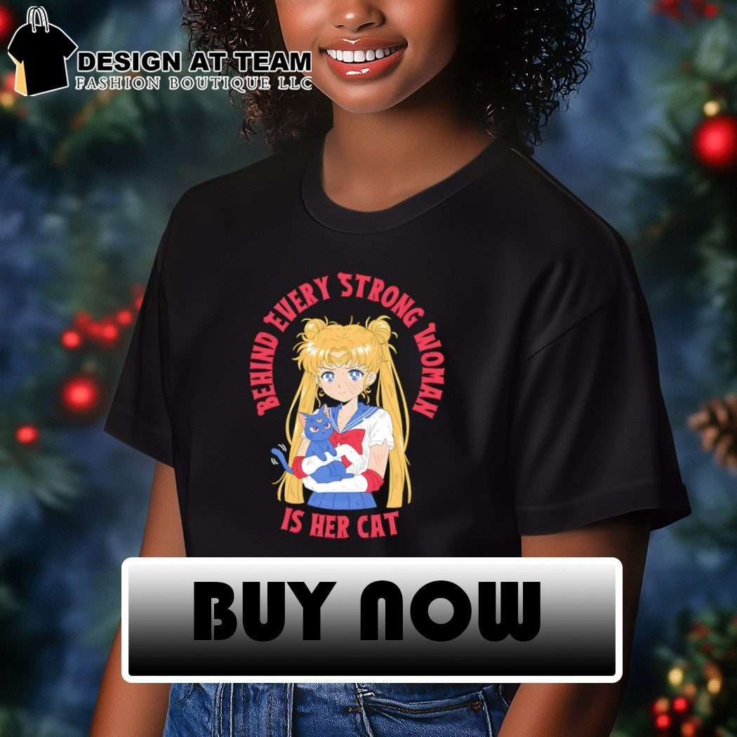 Sailor moon and her cat luna behind every strong woman is her cat shirt