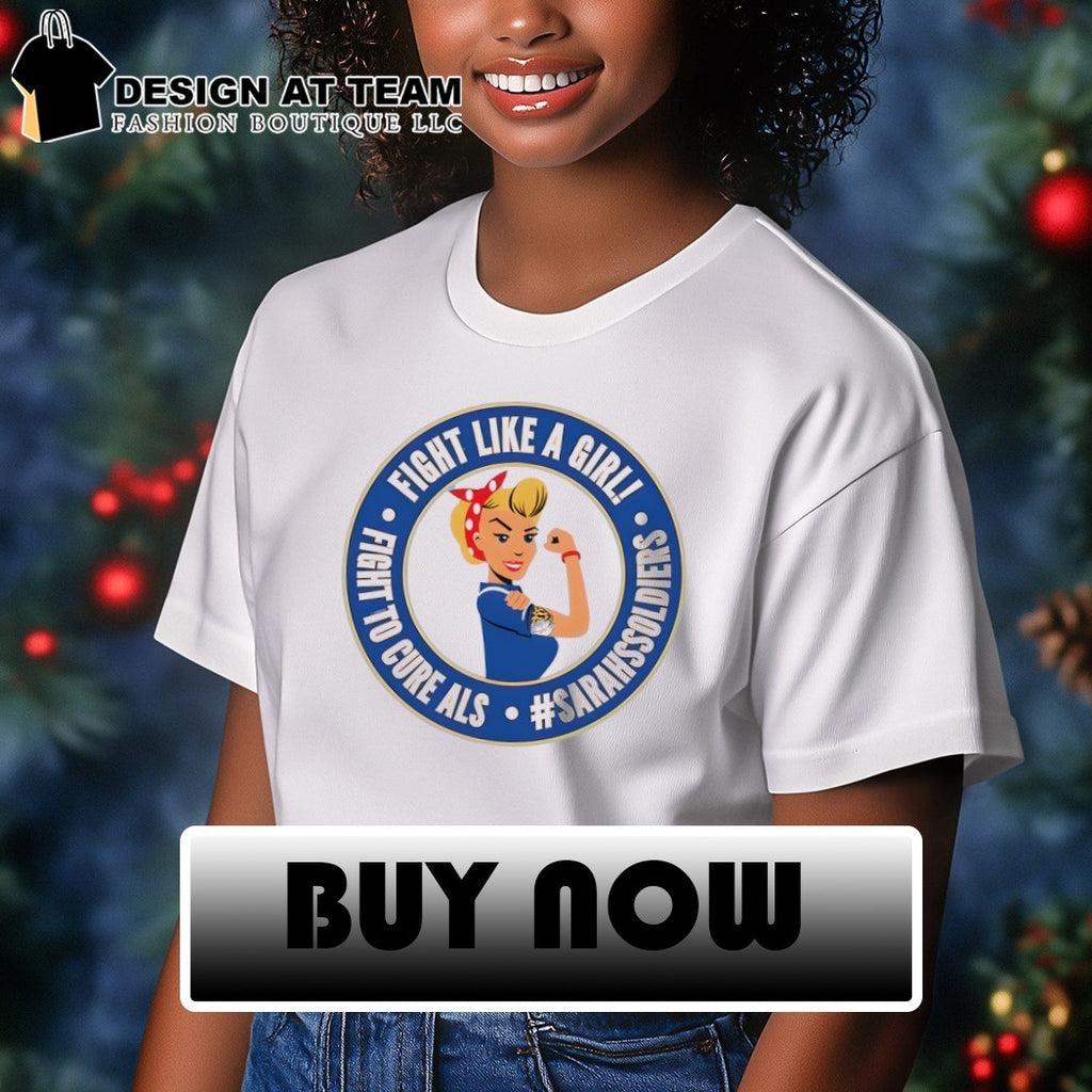 Sarah’s Soldier Rosie the Riveter Fight Like a Girl Fight To Cure Als 2026 shirt