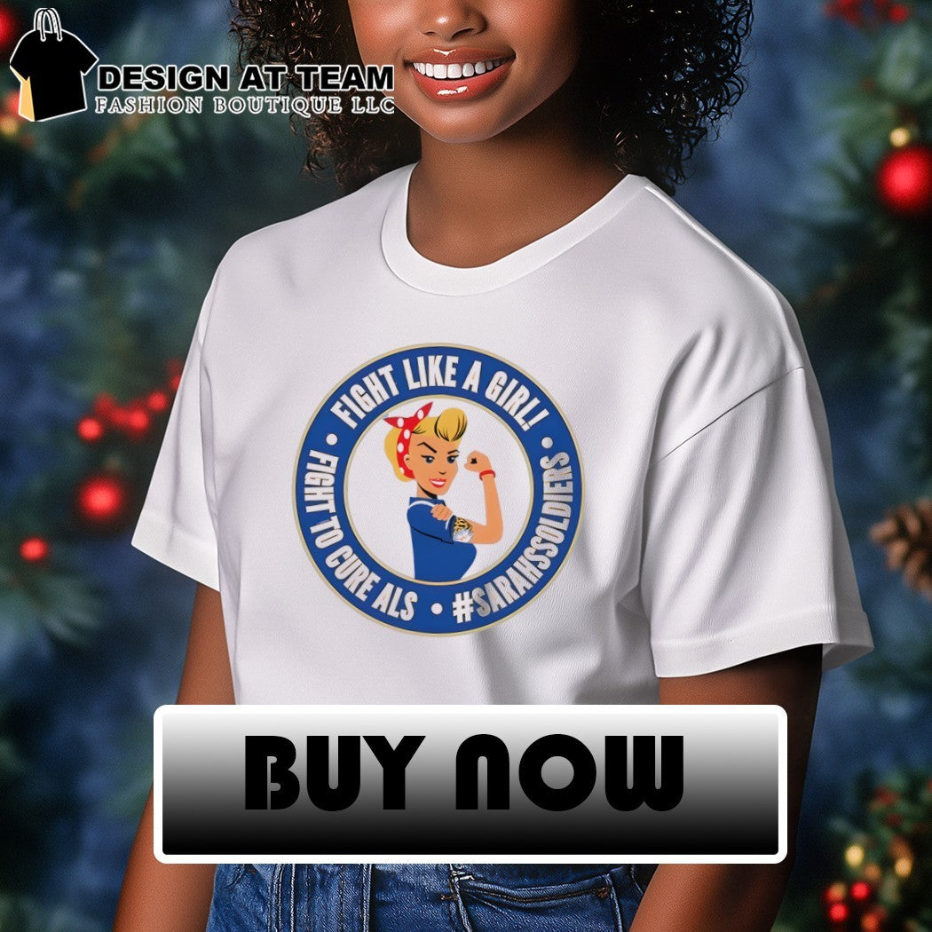 Sarah’s Soldier Rosie the Riveter Fight Like a Girl Fight To Cure Als 2026 shirt