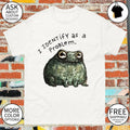 Sarcastic frog self deprecating I identify as a problem shirt