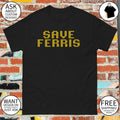 Save Ferris shirt