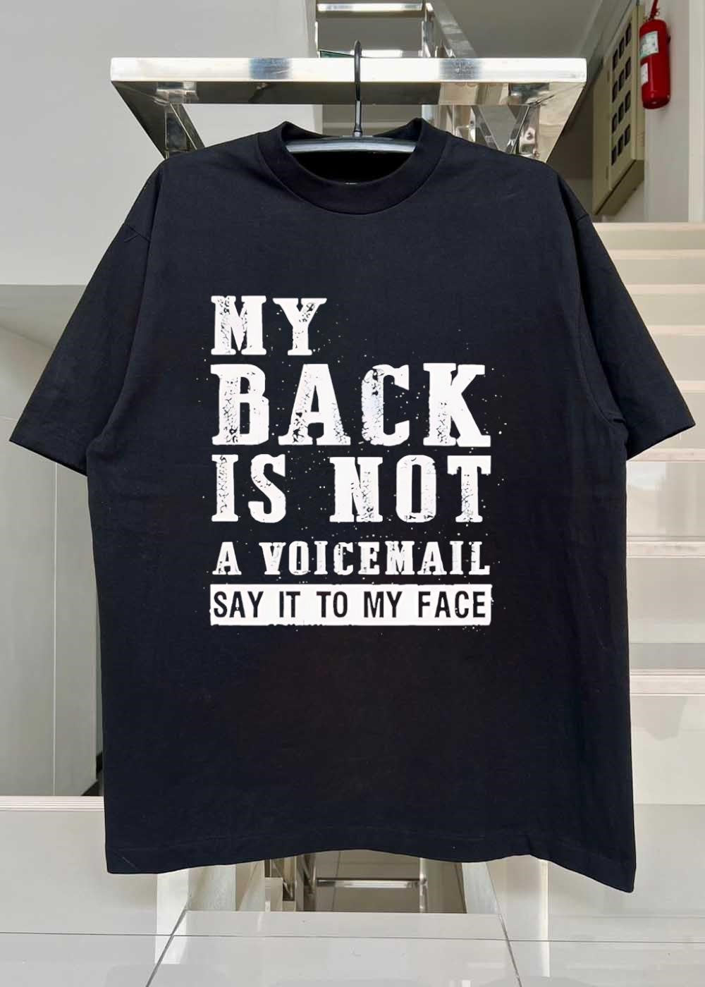 Say It to My Face Voicemail Quote Tee T-Shirt
