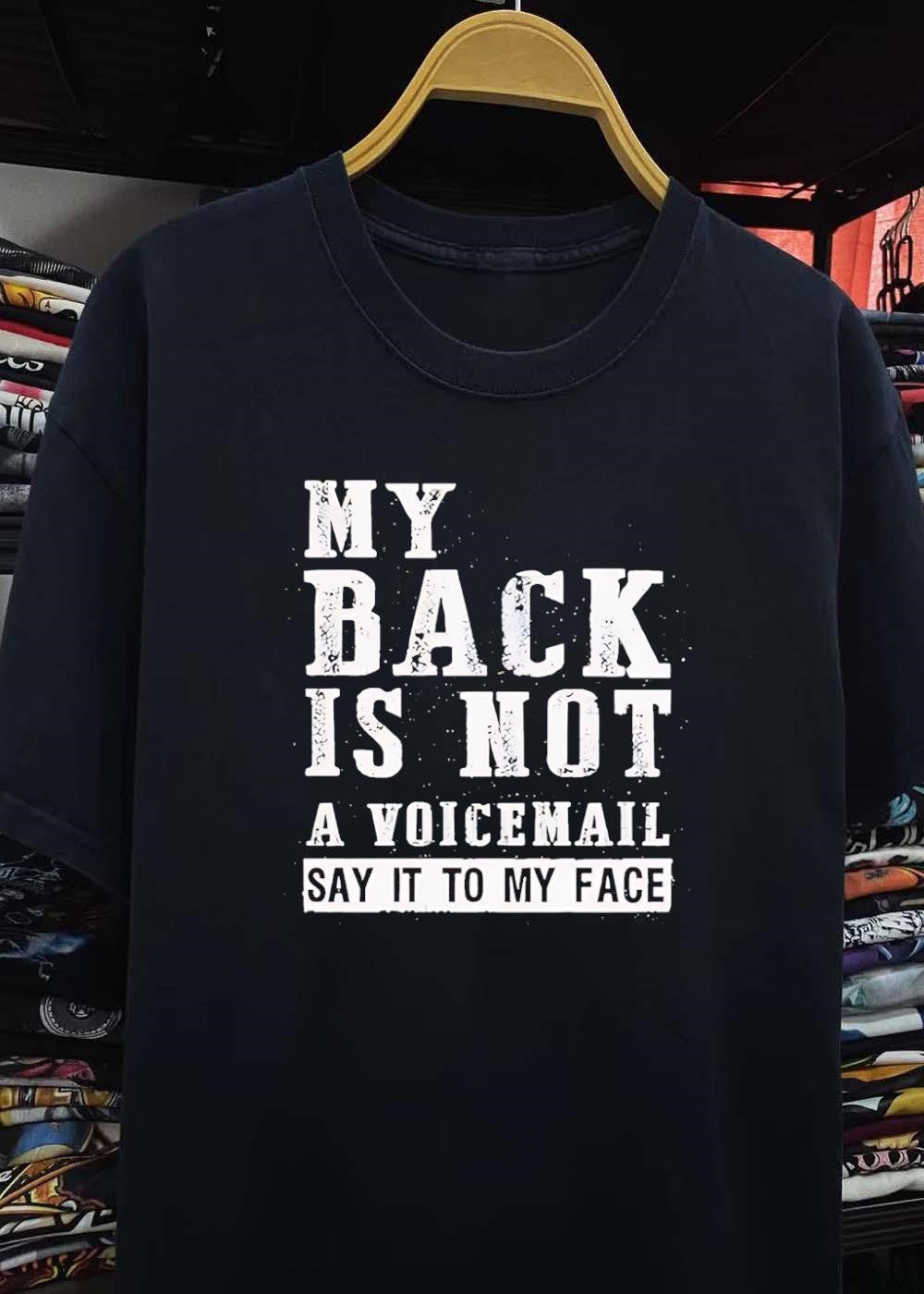 Say It to My Face Voicemail Quote Tee T-Shirt