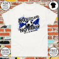 Scotland FC No Scotland No Party We’ll Be Coming 2026 shirt