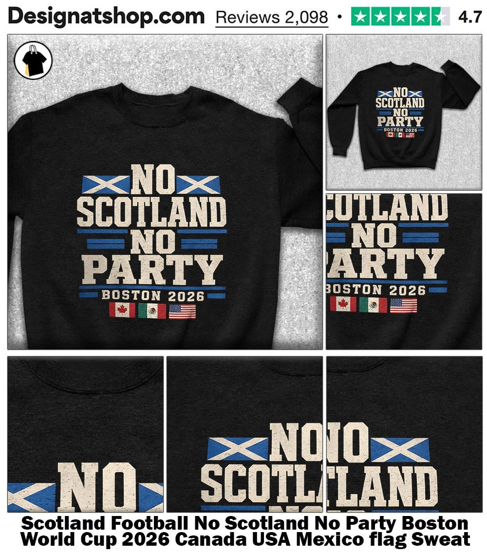 Scotland Football No Scotland No Party Boston World Cup 2026 Canada USA Mexico flag shirt