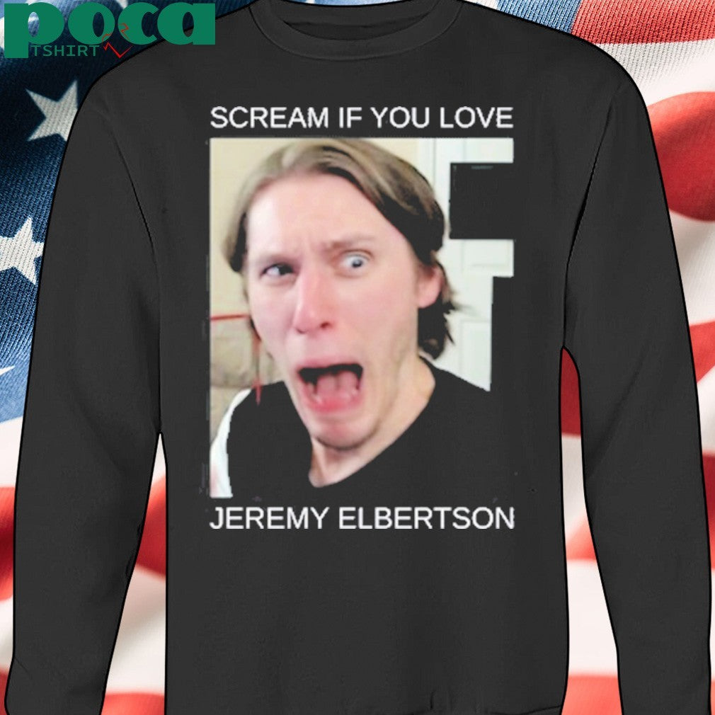 Scream If You Love Jeremy Elbertson Shirt