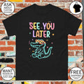 See you later teacher summer alligator shirt