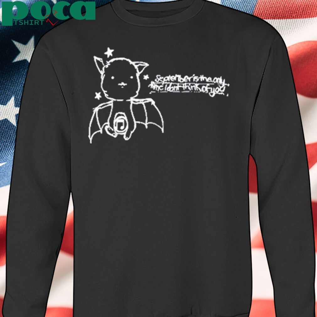 September Is The Only Time I Don’t Think Of You Bat Shirt