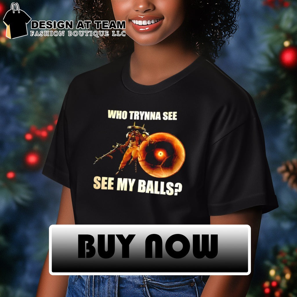 Seven Deadlock who trynna see see my balls shirt