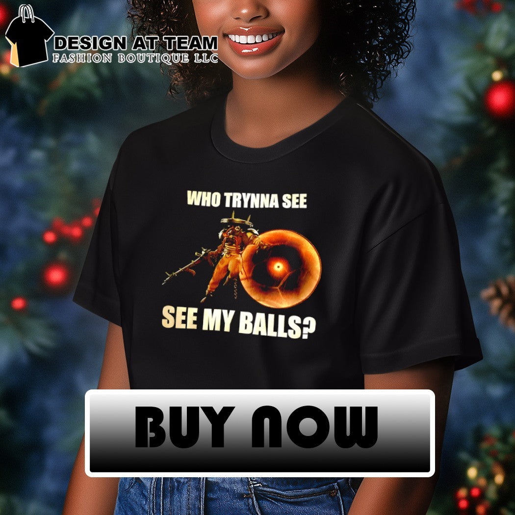 Seven Deadlock who trynna see see my balls shirt