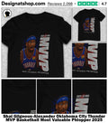 Shai Gilgeous-Alexander Oklahoma City Thunder MVP Basketball Most Valuable Phlopper 2025 2026 NBA shirt