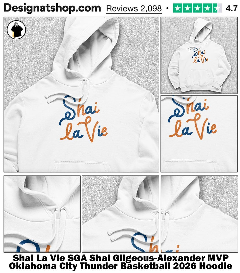 Shai La Vie SGA Shai Gilgeous-Alexander MVP Oklahoma City Thunder Basketball 2026 shirt