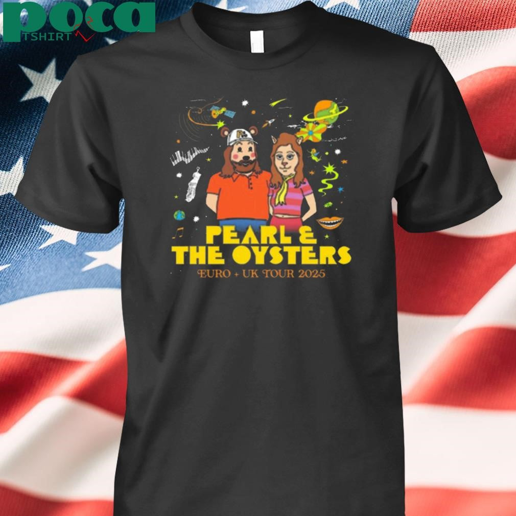 Show euro + uk tour 2025 pearl & the oysters shirt
