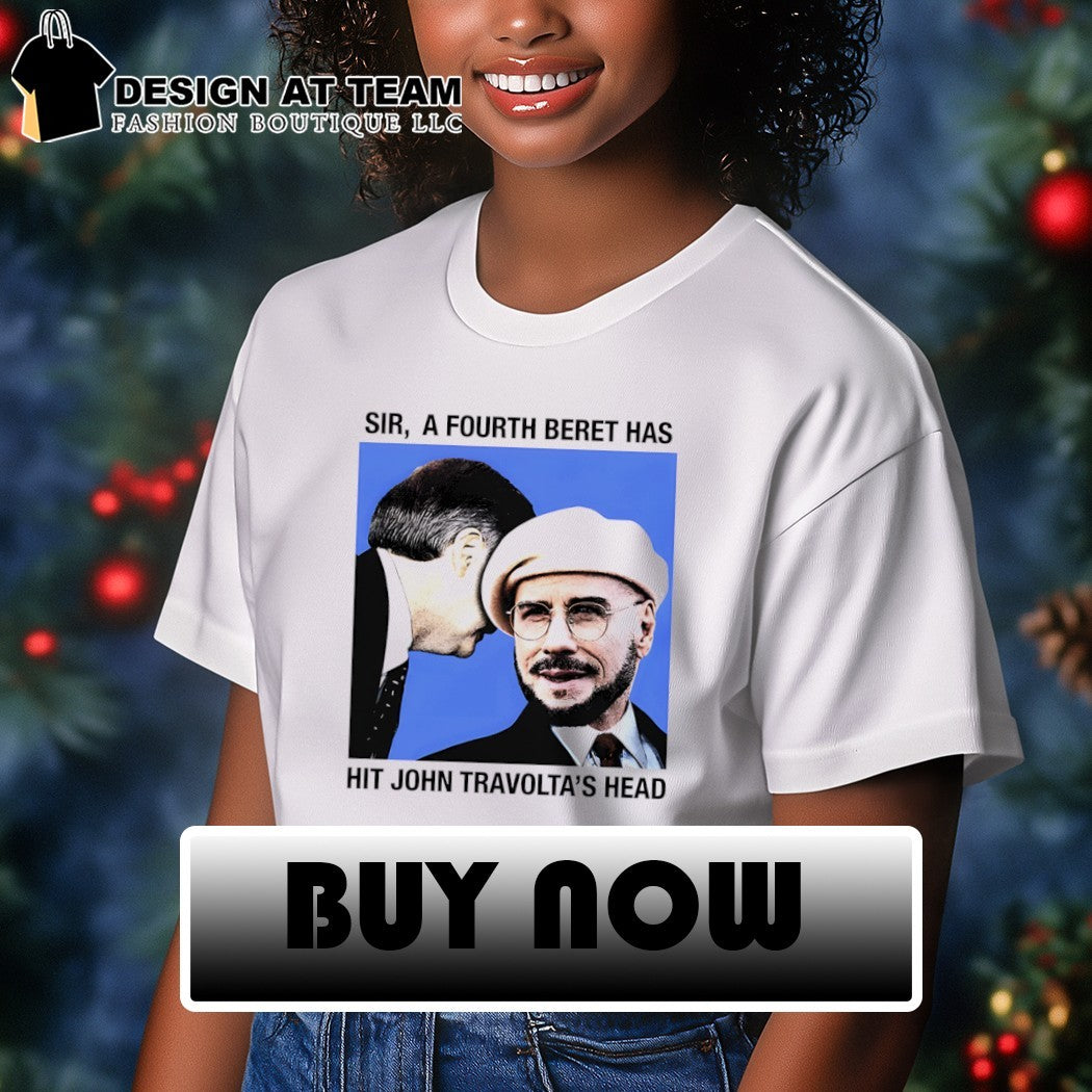 Sir a fourth beret has hit actor’s head photo shirt