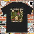 Skull floral all plants are edible some only once vintage shirt